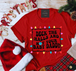 Deck The Halls Not Your Baby Daddy