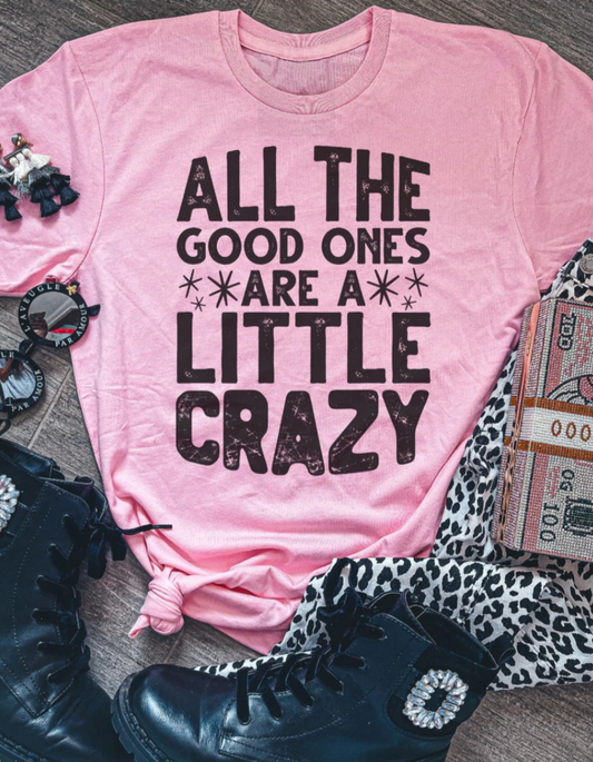 All The Good Ones Are A Little Crazy